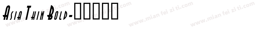 Asia Thin Bold字体转换